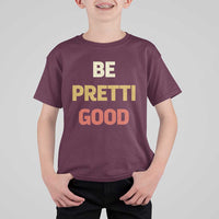 Be Pretti Good T Shirt For Kid Minneapolis 2026 Memorial Tribute