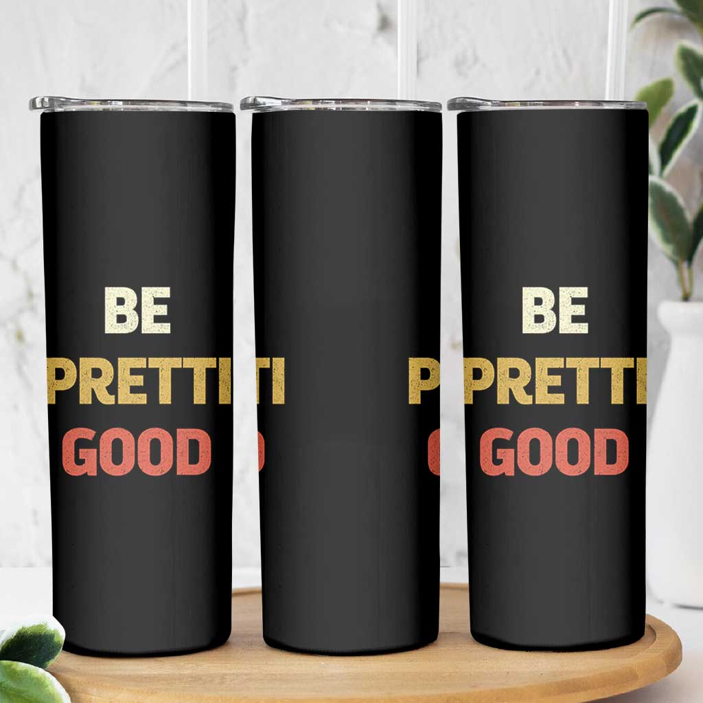 Be Pretti Good Skinny Tumbler Minneapolis 2026 Memorial Tribute