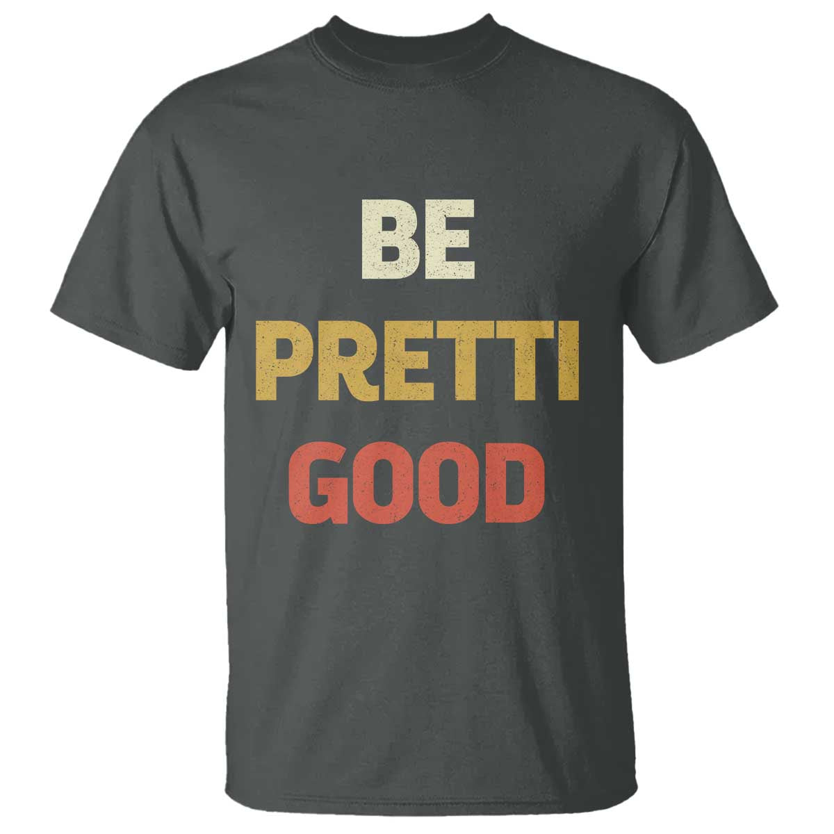 Be Pretti Good T Shirt Minneapolis 2026 Memorial Tribute