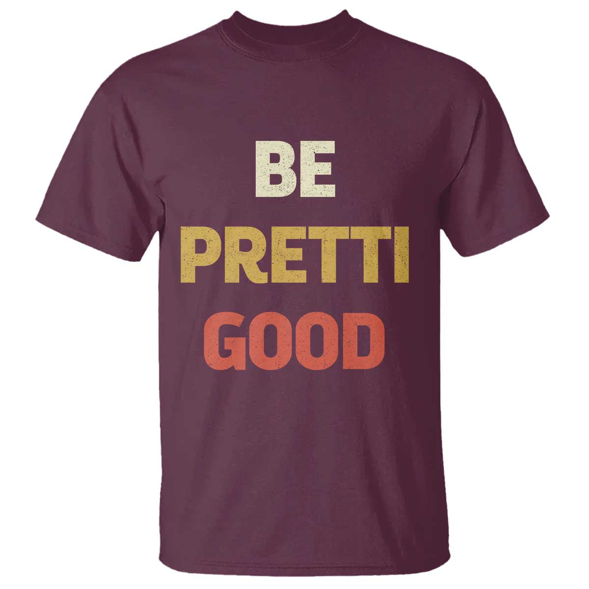 Be Pretti Good T Shirt Minneapolis 2026 Memorial Tribute