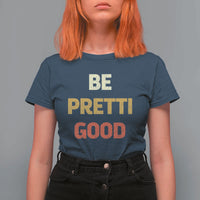 Be Pretti Good T Shirt For Women Minneapolis 2026 Memorial Tribute