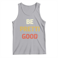 Be Pretti Good Tank Top Minneapolis 2026 Memorial Tribute