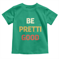 Be Pretti Good Toddler T Shirt Minneapolis 2026 Memorial Tribute