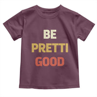 Be Pretti Good Toddler T Shirt Minneapolis 2026 Memorial Tribute