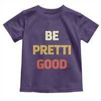 Be Pretti Good Toddler T Shirt Minneapolis 2026 Memorial Tribute
