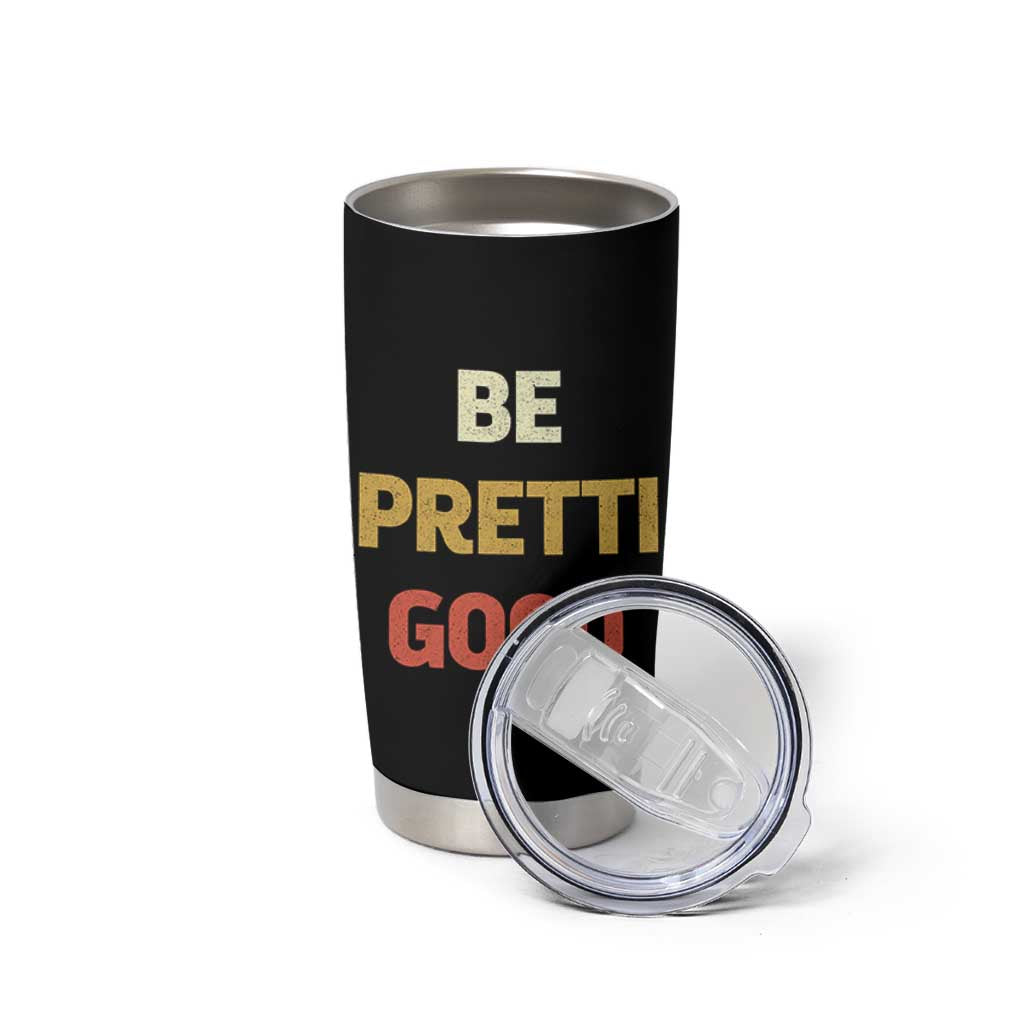 Be Pretti Good Tumbler Cup Minneapolis 2026 Memorial Tribute