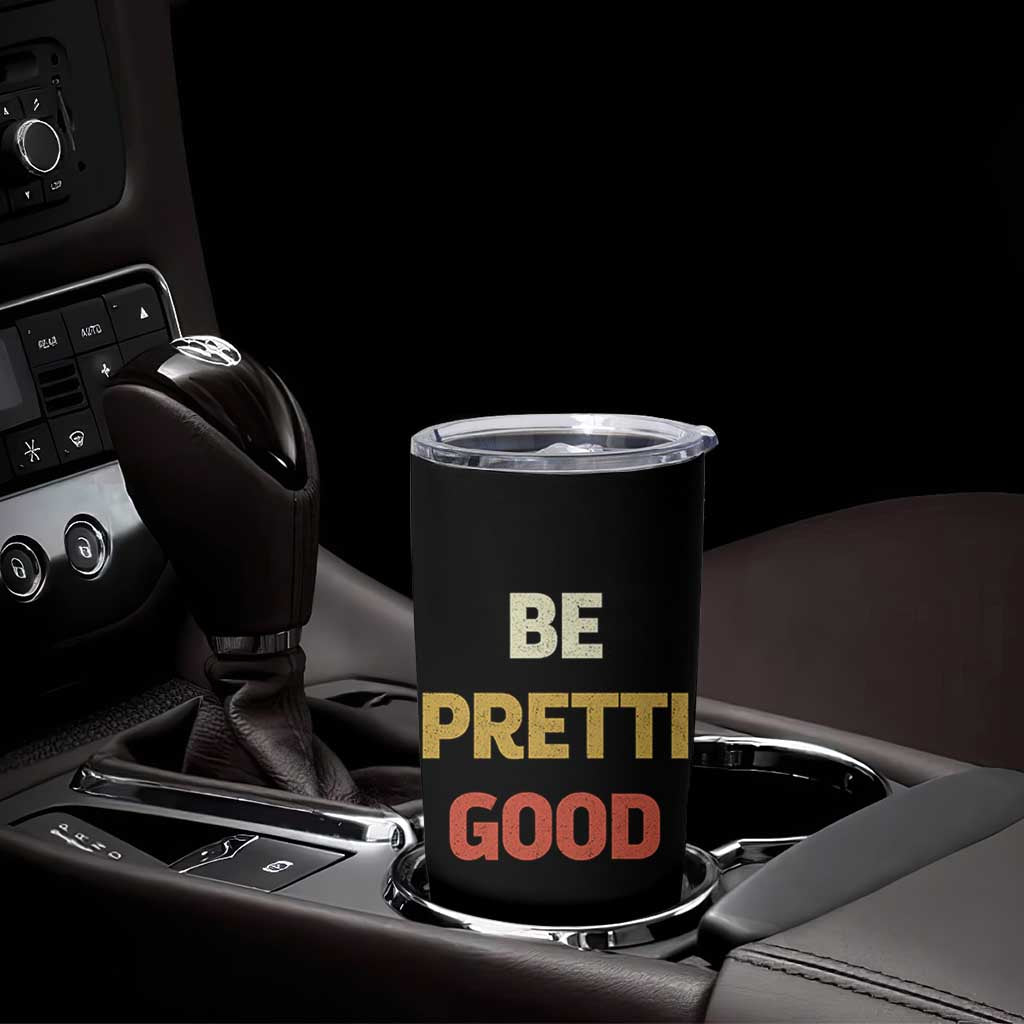 Be Pretti Good Tumbler Cup Minneapolis 2026 Memorial Tribute
