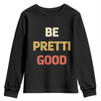 Be Pretti Good Youth Sweatshirt Minneapolis 2026 Memorial Tribute