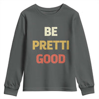 Be Pretti Good Youth Sweatshirt Minneapolis 2026 Memorial Tribute
