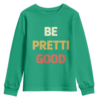 Be Pretti Good Youth Sweatshirt Minneapolis 2026 Memorial Tribute