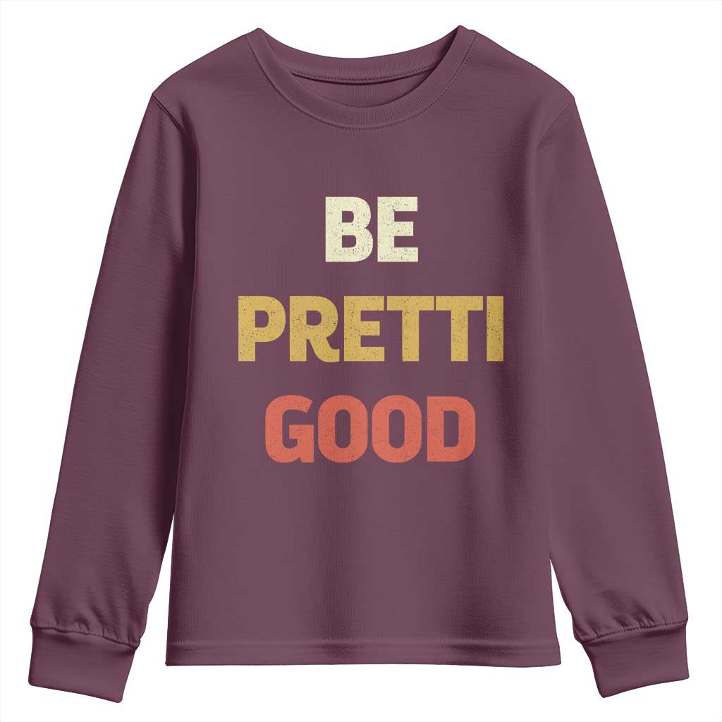Be Pretti Good Youth Sweatshirt Minneapolis 2026 Memorial Tribute