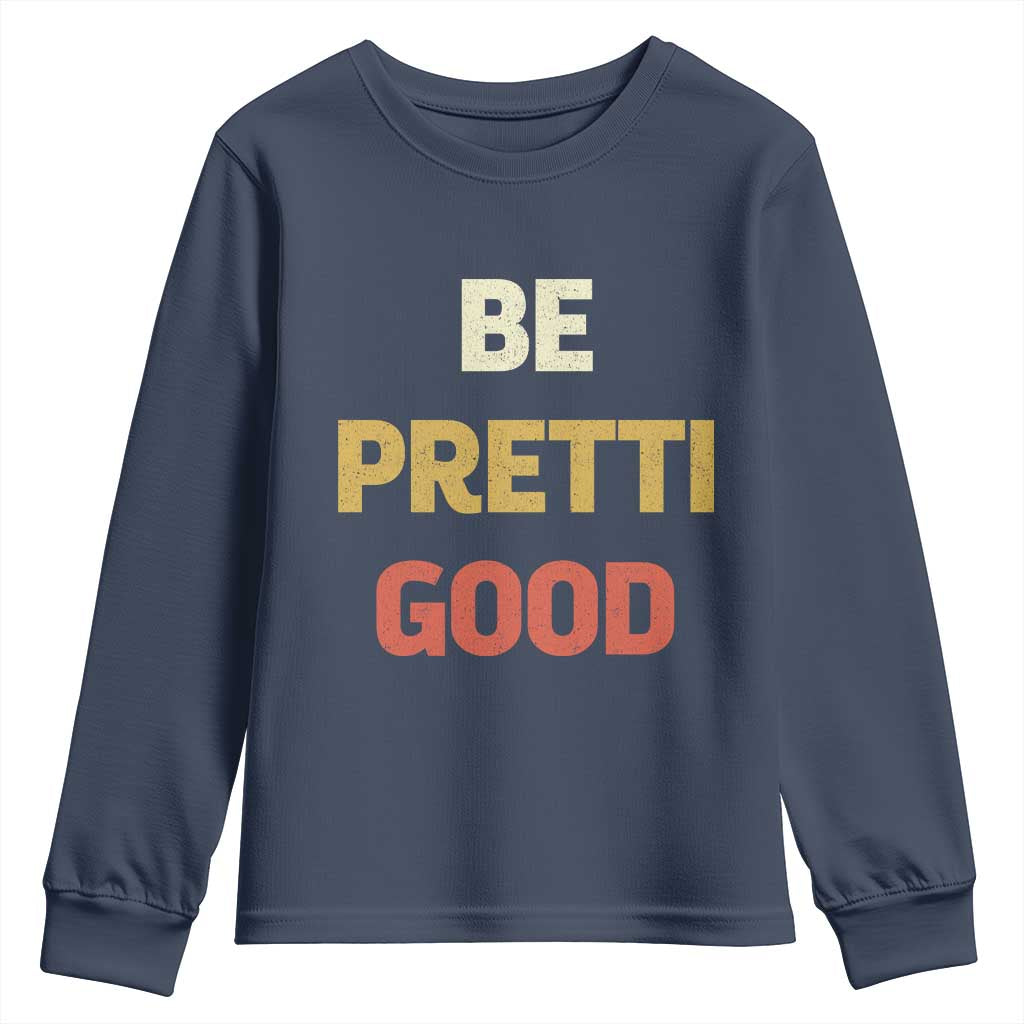 Be Pretti Good Youth Sweatshirt Minneapolis 2026 Memorial Tribute