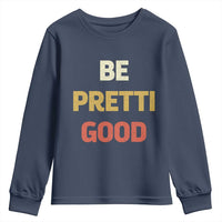 Be Pretti Good Youth Sweatshirt Minneapolis 2026 Memorial Tribute