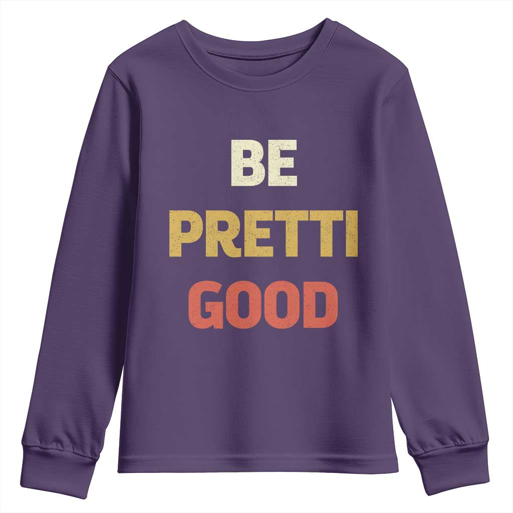 Be Pretti Good Youth Sweatshirt Minneapolis 2026 Memorial Tribute