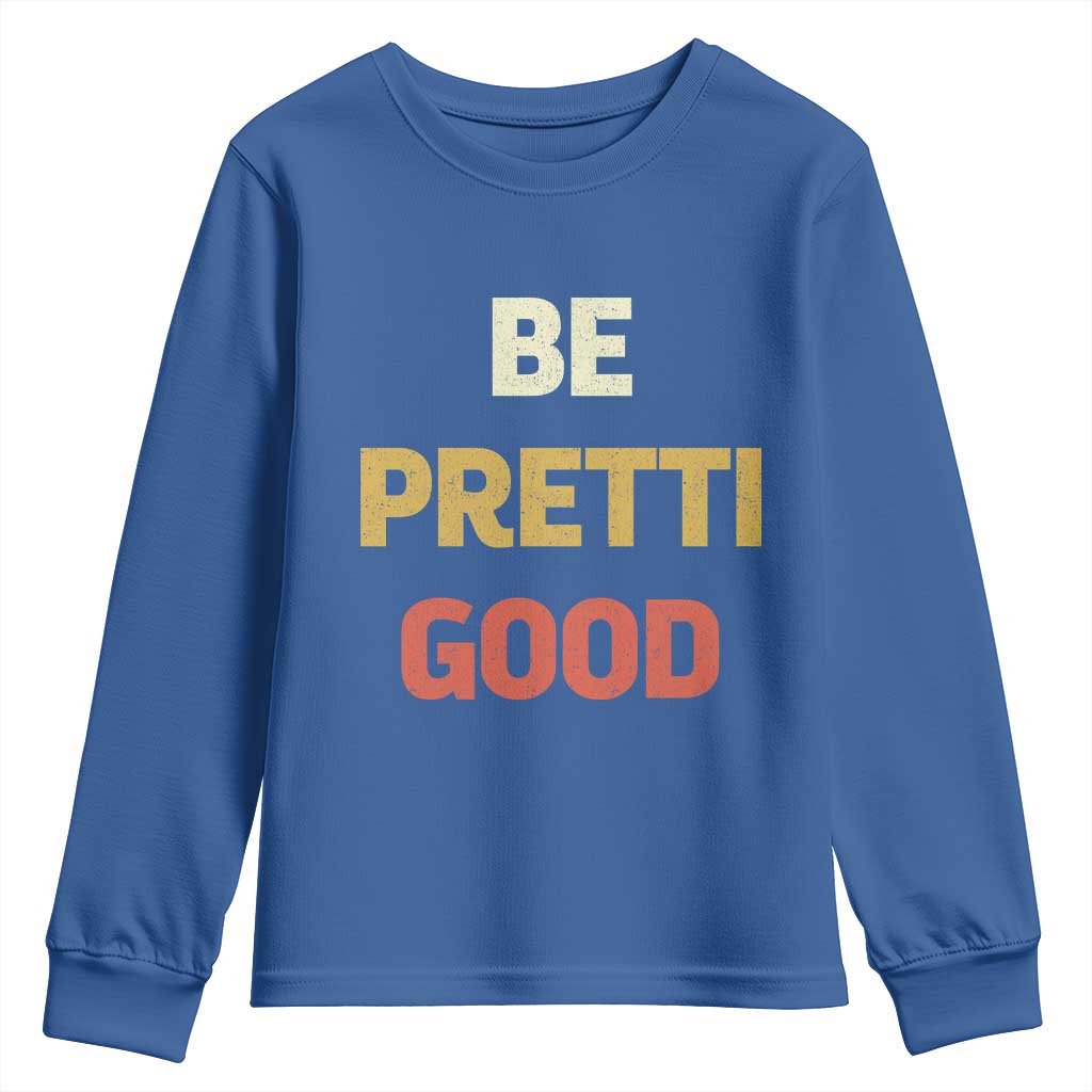 Be Pretti Good Youth Sweatshirt Minneapolis 2026 Memorial Tribute