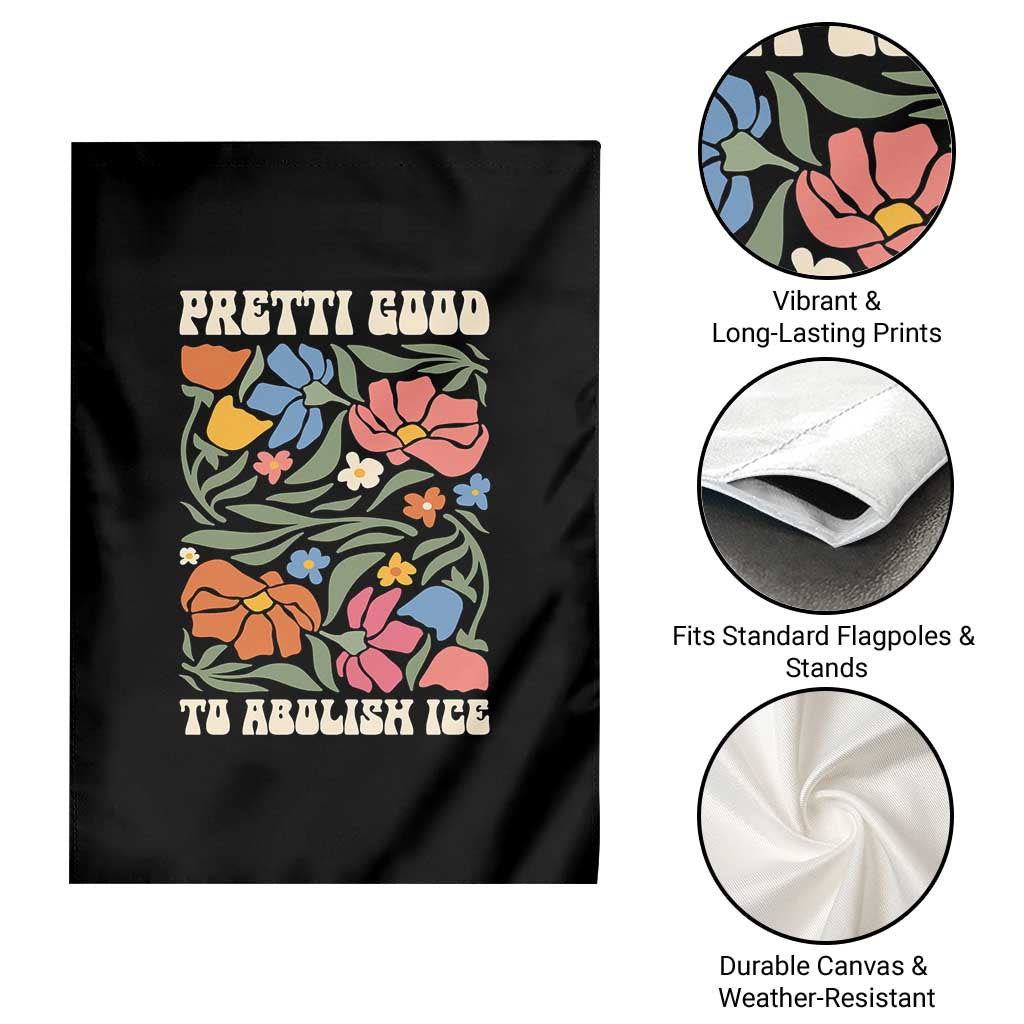 Pretti Good To Abolish Ice Garden Flag Minneapolis Protest Political Statement Retro Floral