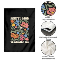 Pretti Good To Abolish Ice Garden Flag Minneapolis Protest Political Statement Retro Floral