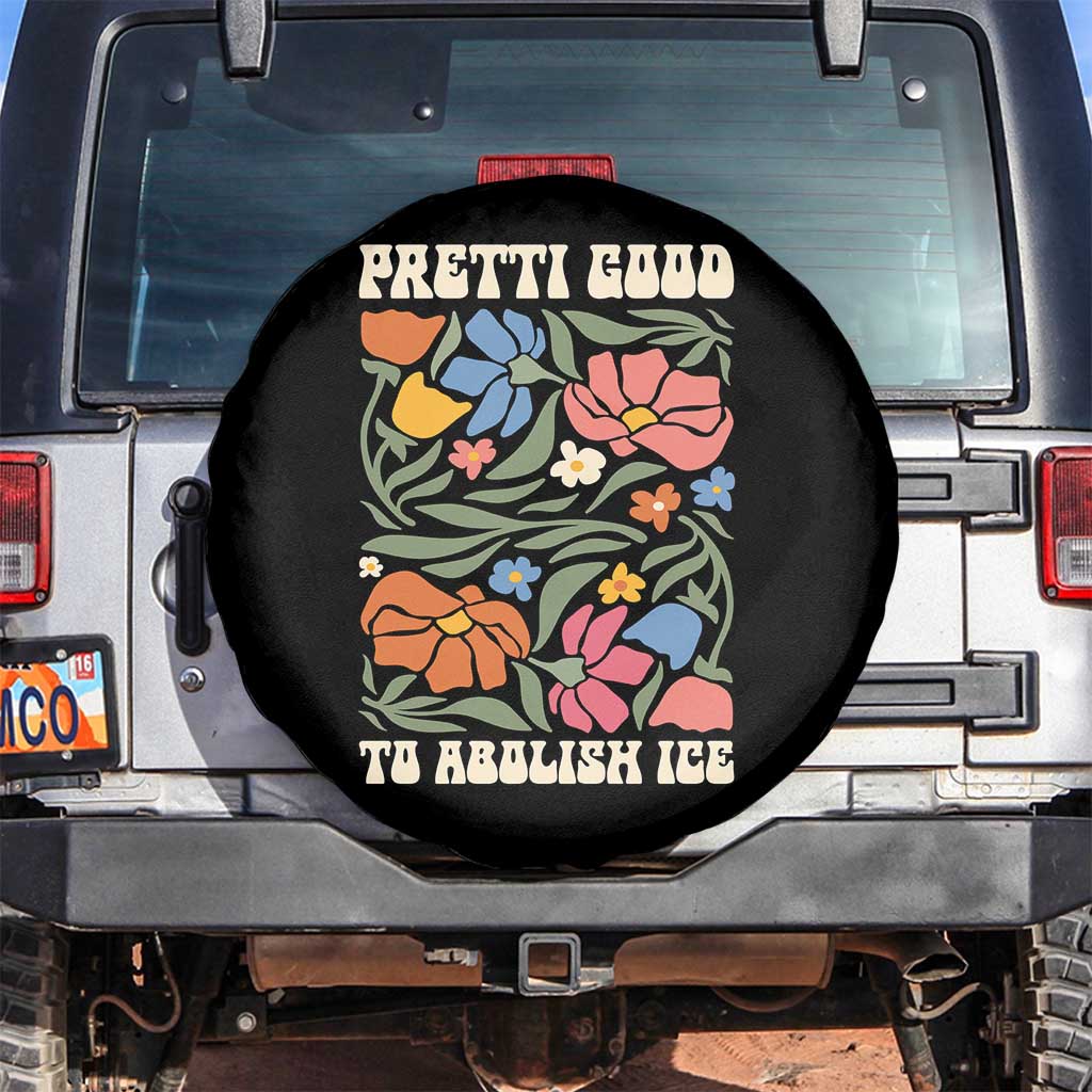 Pretti Good To Abolish Ice Spare Tire Cover Minneapolis Protest Political Statement Retro Floral