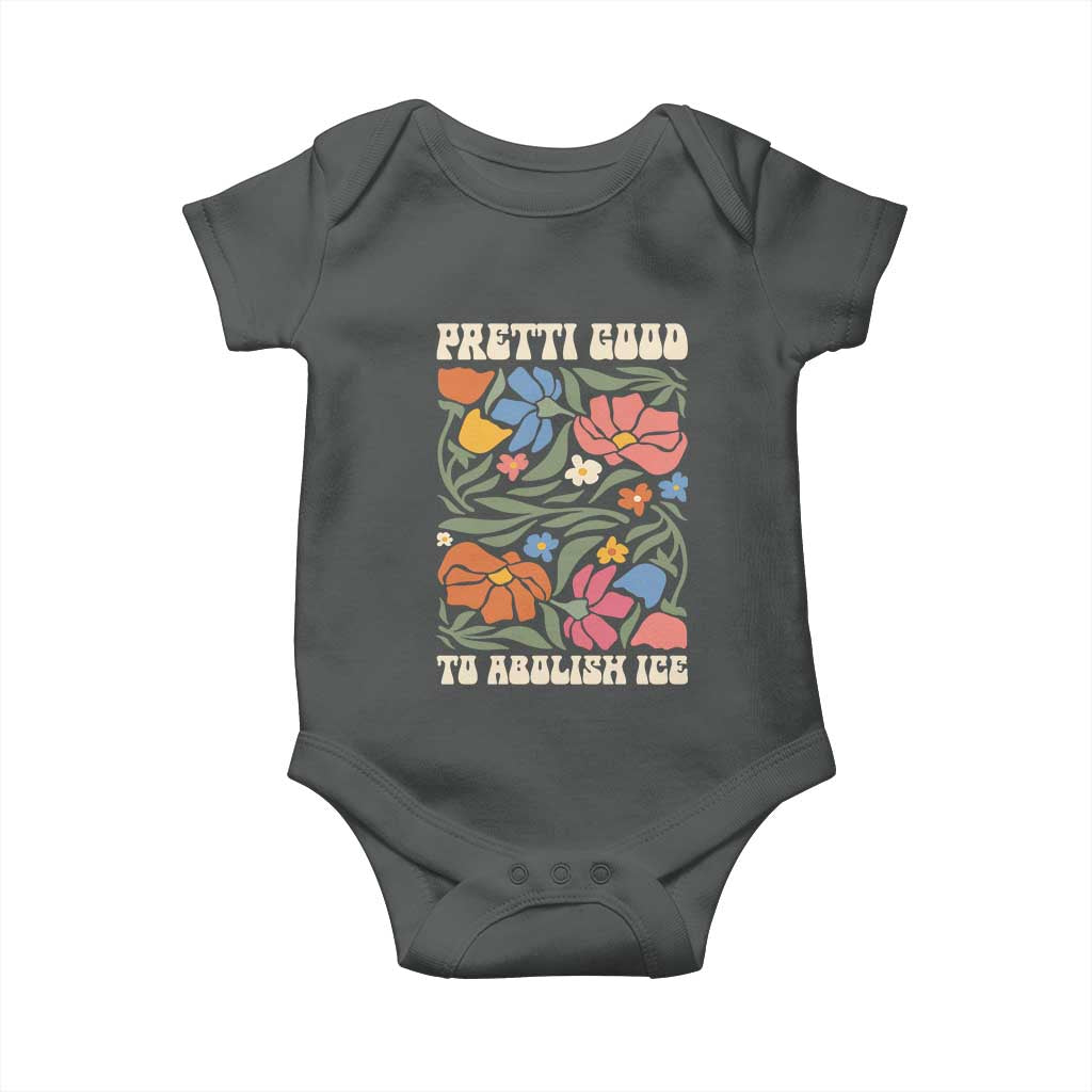 Pretti Good To Abolish Ice Baby Onesie Minneapolis Protest Political Statement Retro Floral