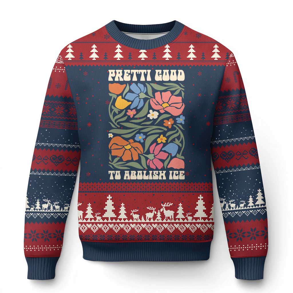 Pretti Good To Abolish Ice Ugly Christmas Sweater Minneapolis Protest Political Statement Retro Floral