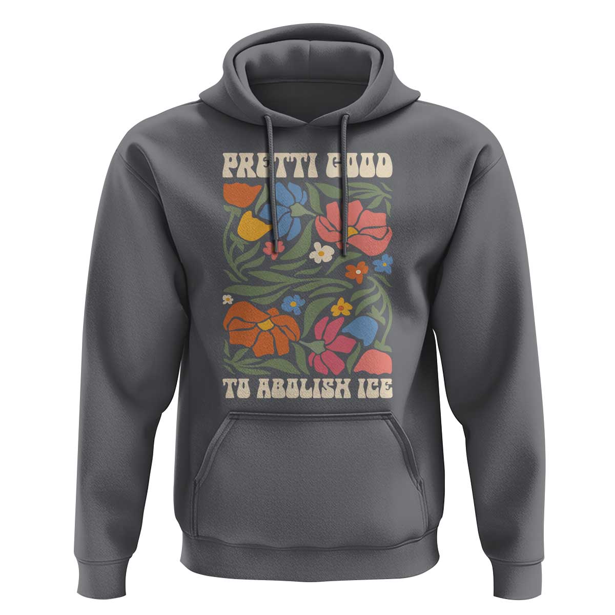 Pretti Good To Abolish Ice Hoodie Minneapolis Protest Political Statement Retro Floral