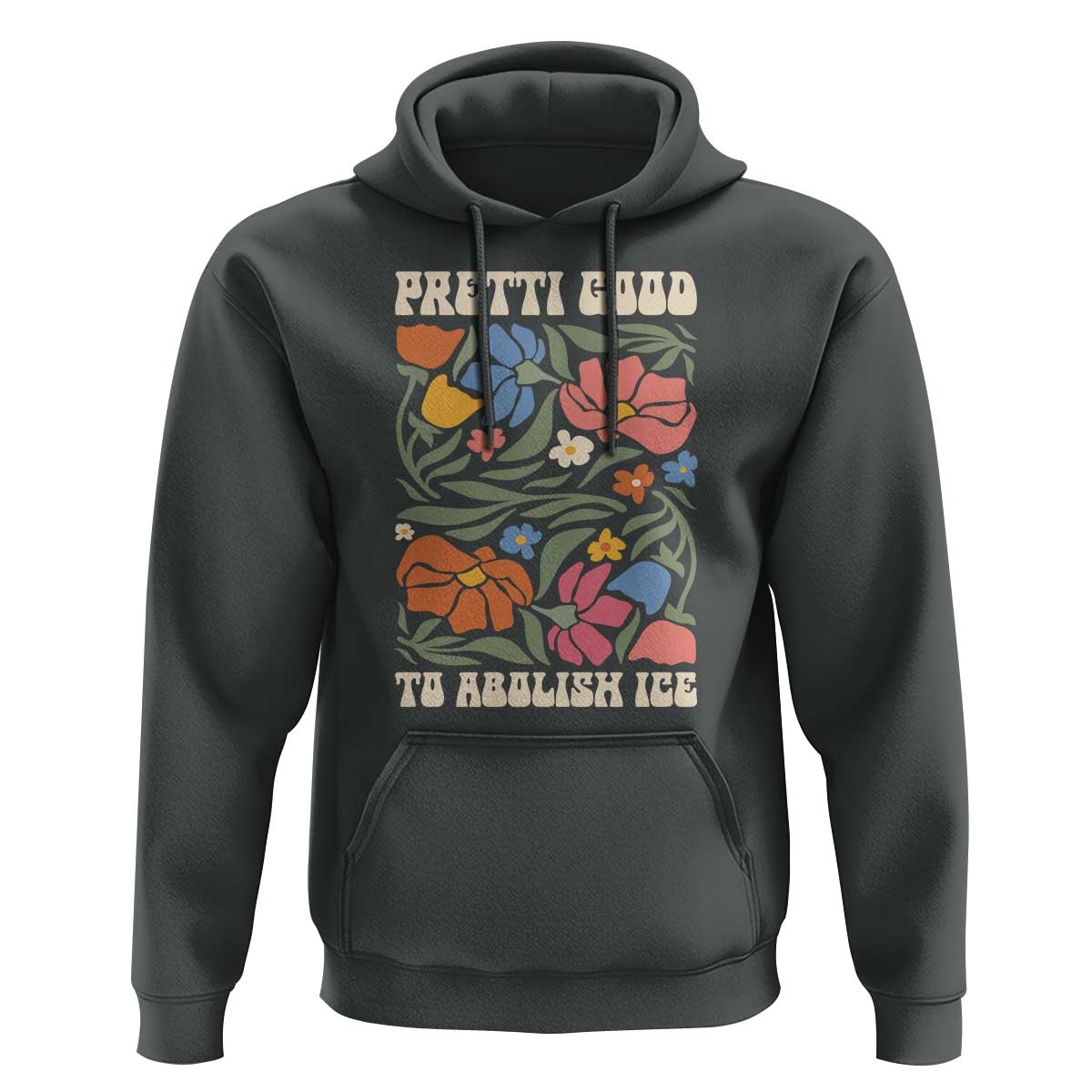 Pretti Good To Abolish Ice Hoodie Minneapolis Protest Political Statement Retro Floral