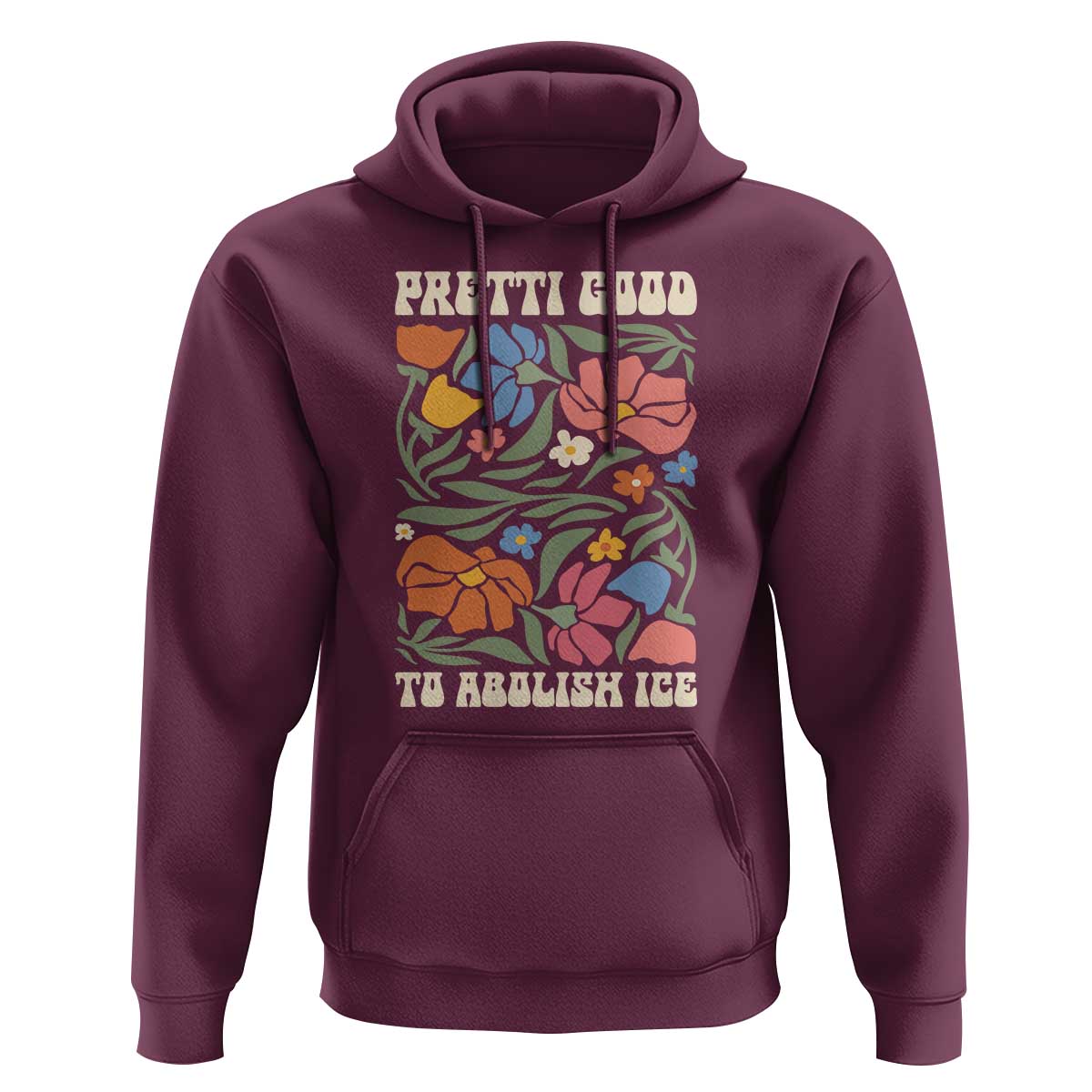Pretti Good To Abolish Ice Hoodie Minneapolis Protest Political Statement Retro Floral