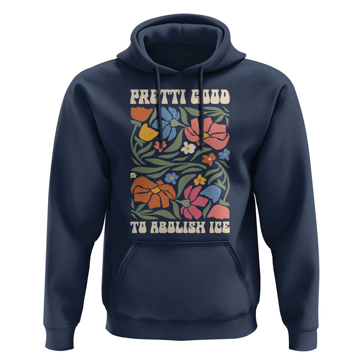 Pretti Good To Abolish Ice Hoodie Minneapolis Protest Political Statement Retro Floral