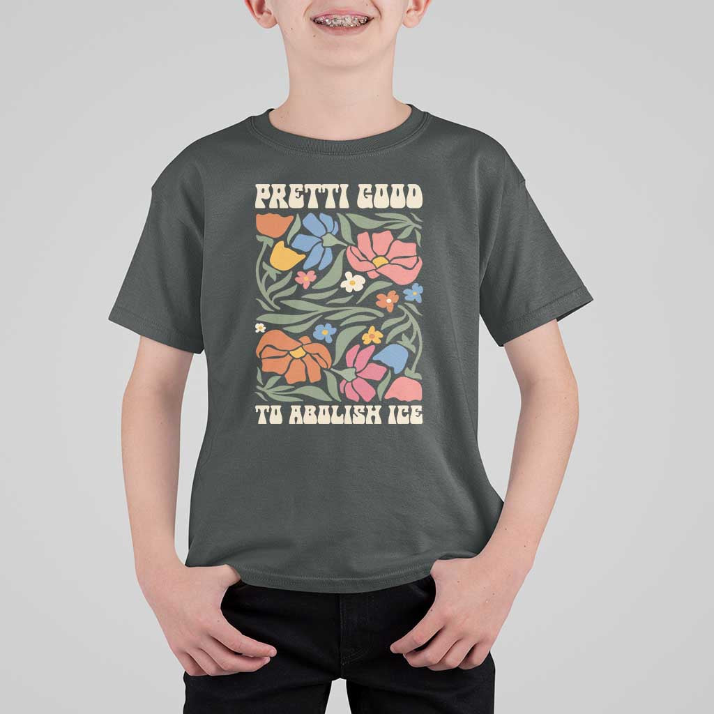 Pretti Good To Abolish Ice T Shirt For Kid Minneapolis Protest Political Statement Retro Floral