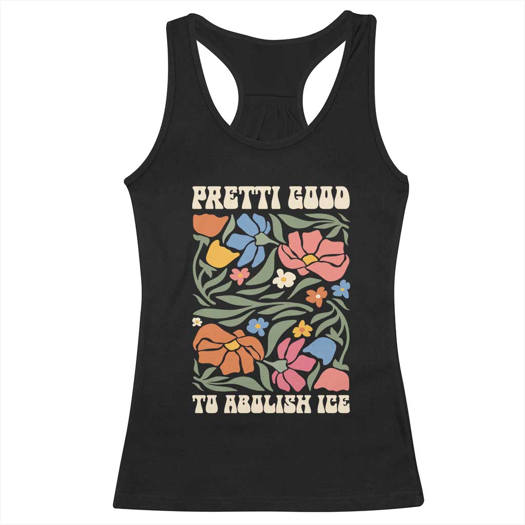 Pretti Good To Abolish Ice Racerback Tank Top Minneapolis Protest Political Statement Retro Floral