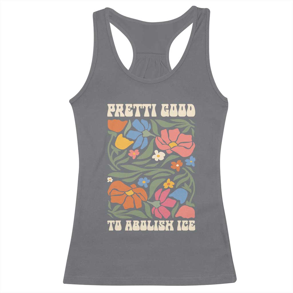 Pretti Good To Abolish Ice Racerback Tank Top Minneapolis Protest Political Statement Retro Floral