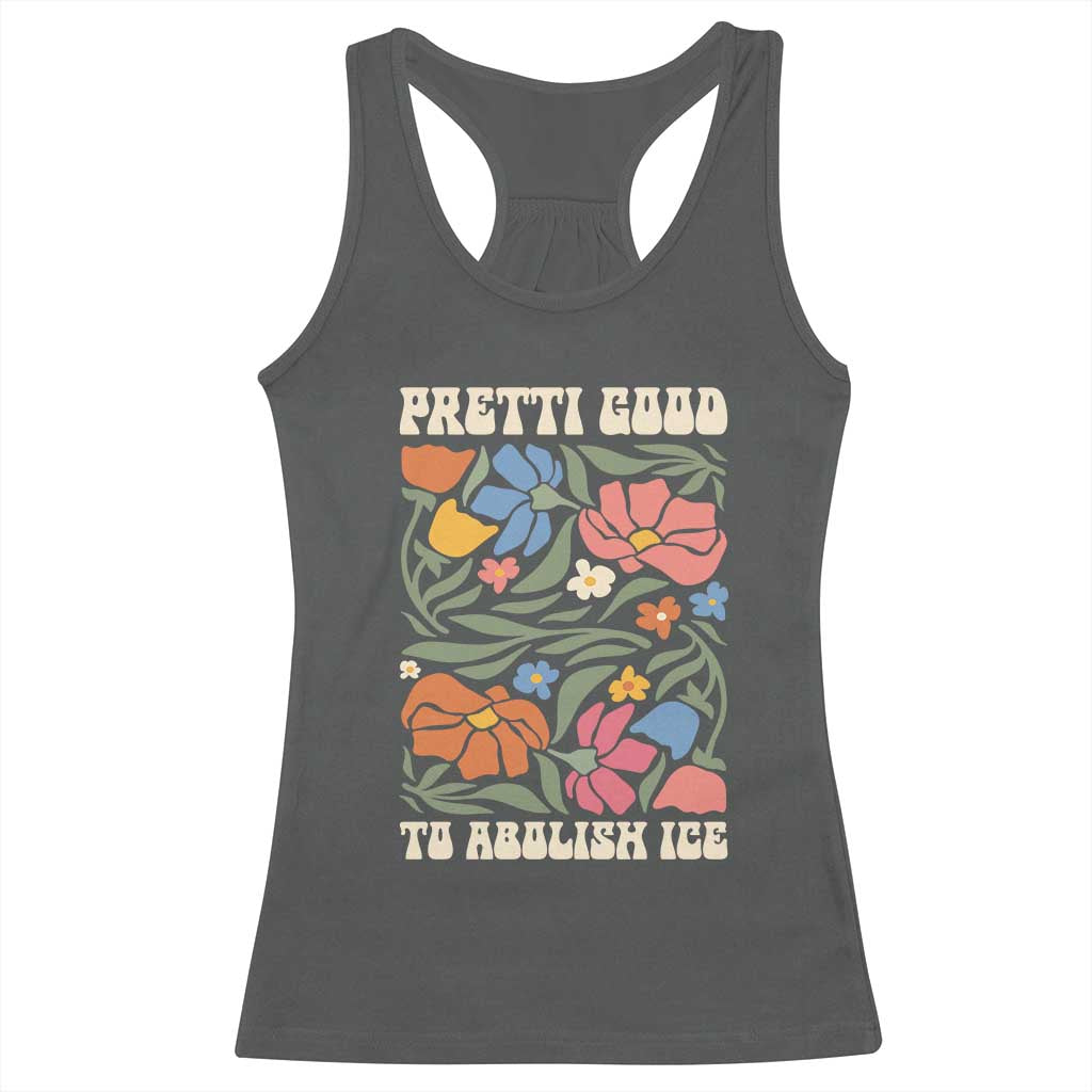 Pretti Good To Abolish Ice Racerback Tank Top Minneapolis Protest Political Statement Retro Floral