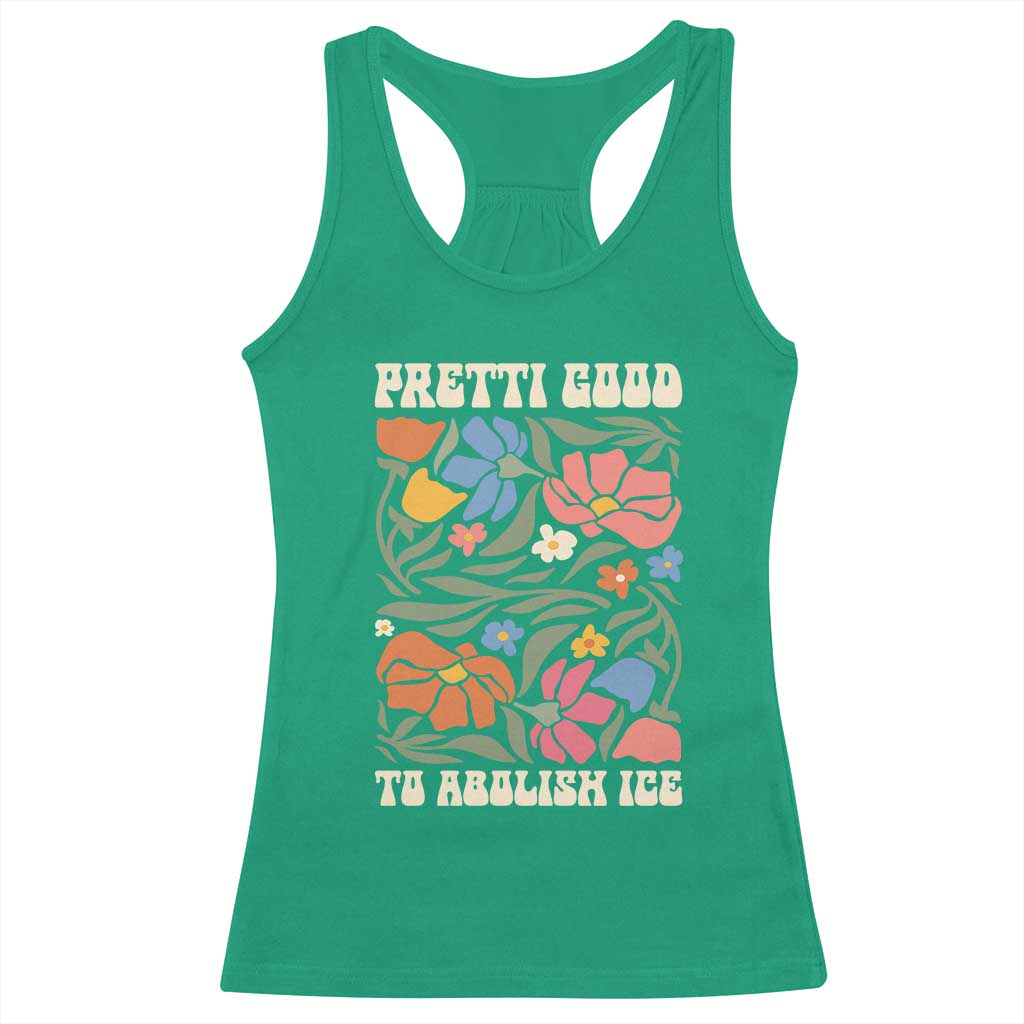 Pretti Good To Abolish Ice Racerback Tank Top Minneapolis Protest Political Statement Retro Floral