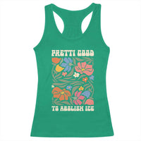 Pretti Good To Abolish Ice Racerback Tank Top Minneapolis Protest Political Statement Retro Floral