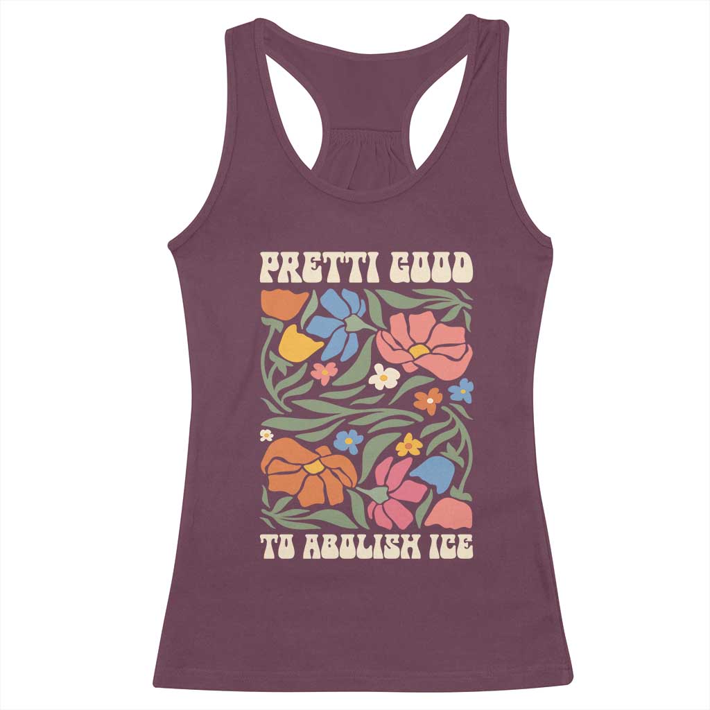 Pretti Good To Abolish Ice Racerback Tank Top Minneapolis Protest Political Statement Retro Floral