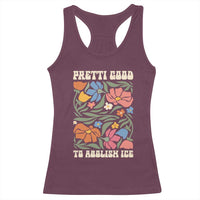 Pretti Good To Abolish Ice Racerback Tank Top Minneapolis Protest Political Statement Retro Floral