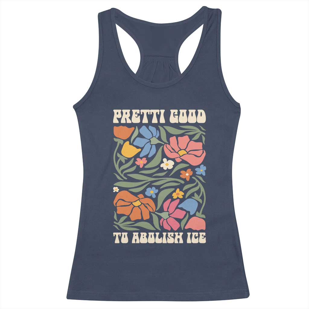Pretti Good To Abolish Ice Racerback Tank Top Minneapolis Protest Political Statement Retro Floral