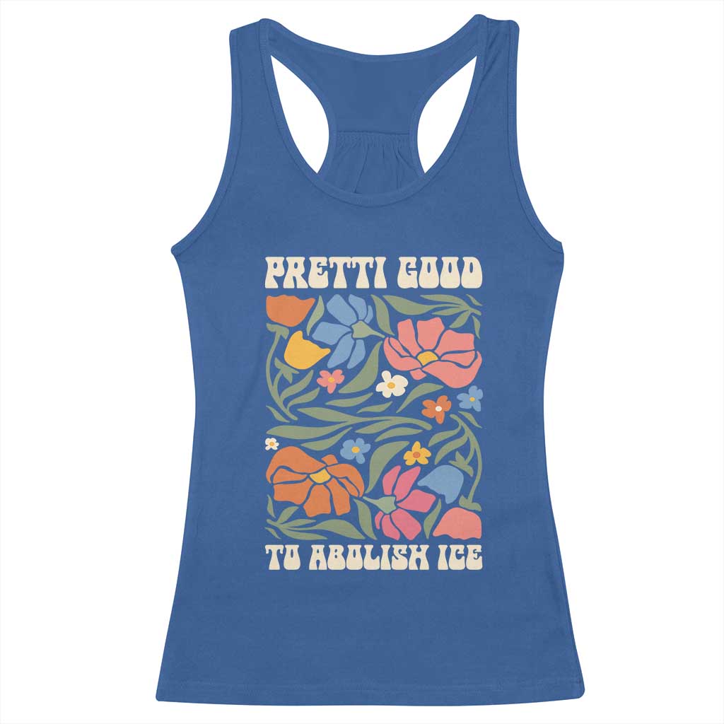 Pretti Good To Abolish Ice Racerback Tank Top Minneapolis Protest Political Statement Retro Floral