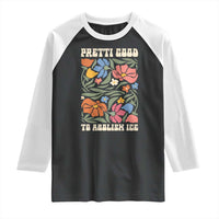 Pretti Good To Abolish Ice Raglan Shirt Minneapolis Protest Political Statement Retro Floral