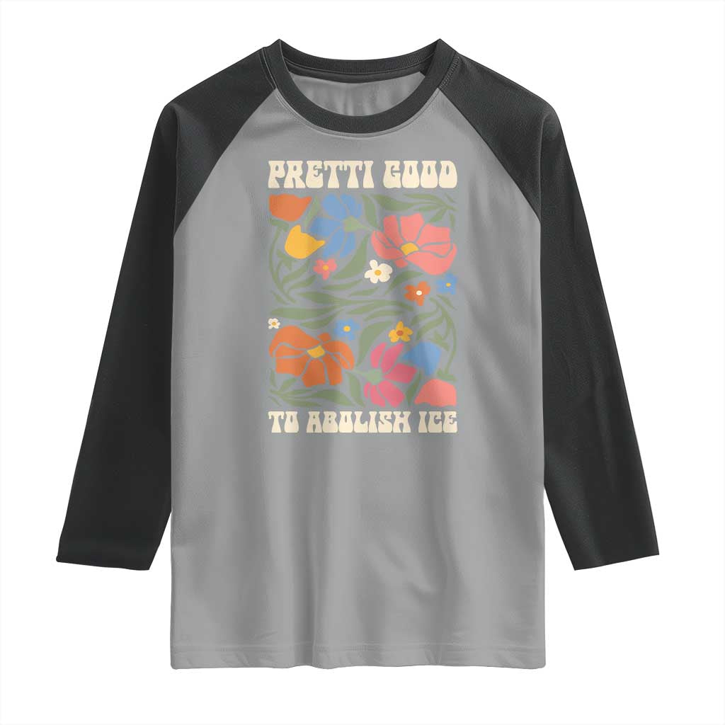 Pretti Good To Abolish Ice Raglan Shirt Minneapolis Protest Political Statement Retro Floral