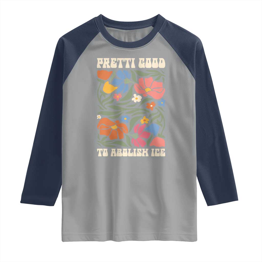 Pretti Good To Abolish Ice Raglan Shirt Minneapolis Protest Political Statement Retro Floral