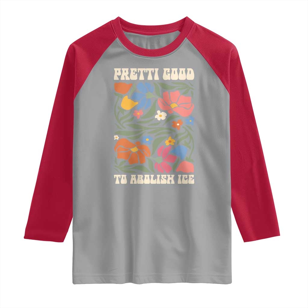 Pretti Good To Abolish Ice Raglan Shirt Minneapolis Protest Political Statement Retro Floral