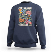 Pretti Good To Abolish Ice Sweatshirt Minneapolis Protest Political Statement Retro Floral