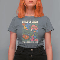 Pretti Good To Abolish Ice T Shirt For Women Minneapolis Protest Political Statement Retro Floral