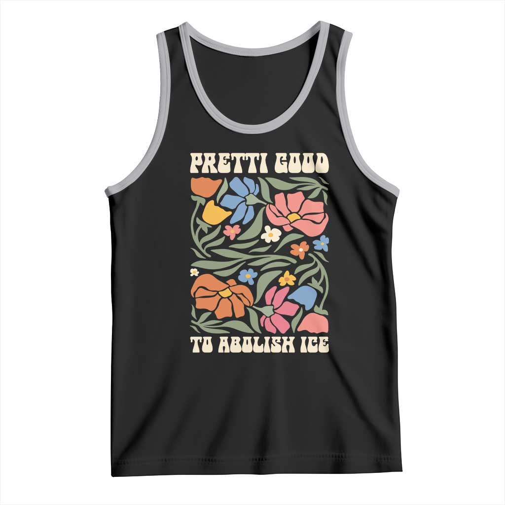 Pretti Good To Abolish Ice Tank Top Minneapolis Protest Political Statement Retro Floral