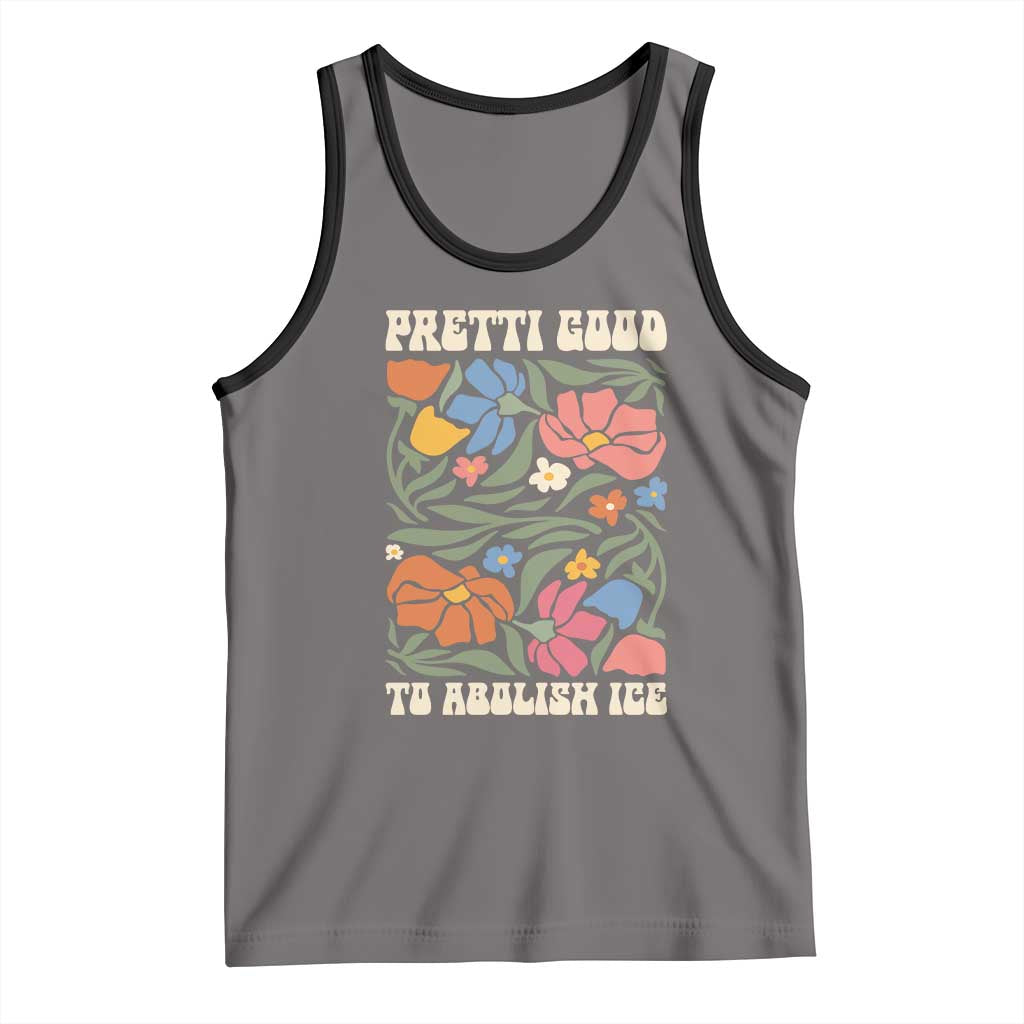 Pretti Good To Abolish Ice Tank Top Minneapolis Protest Political Statement Retro Floral