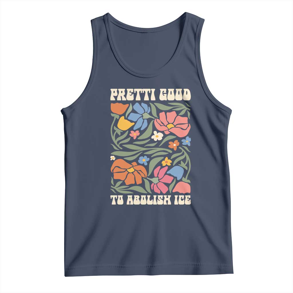 Pretti Good To Abolish Ice Tank Top Minneapolis Protest Political Statement Retro Floral