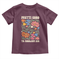 Pretti Good To Abolish Ice Toddler T Shirt Minneapolis Protest Political Statement Retro Floral