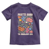 Pretti Good To Abolish Ice Toddler T Shirt Minneapolis Protest Political Statement Retro Floral