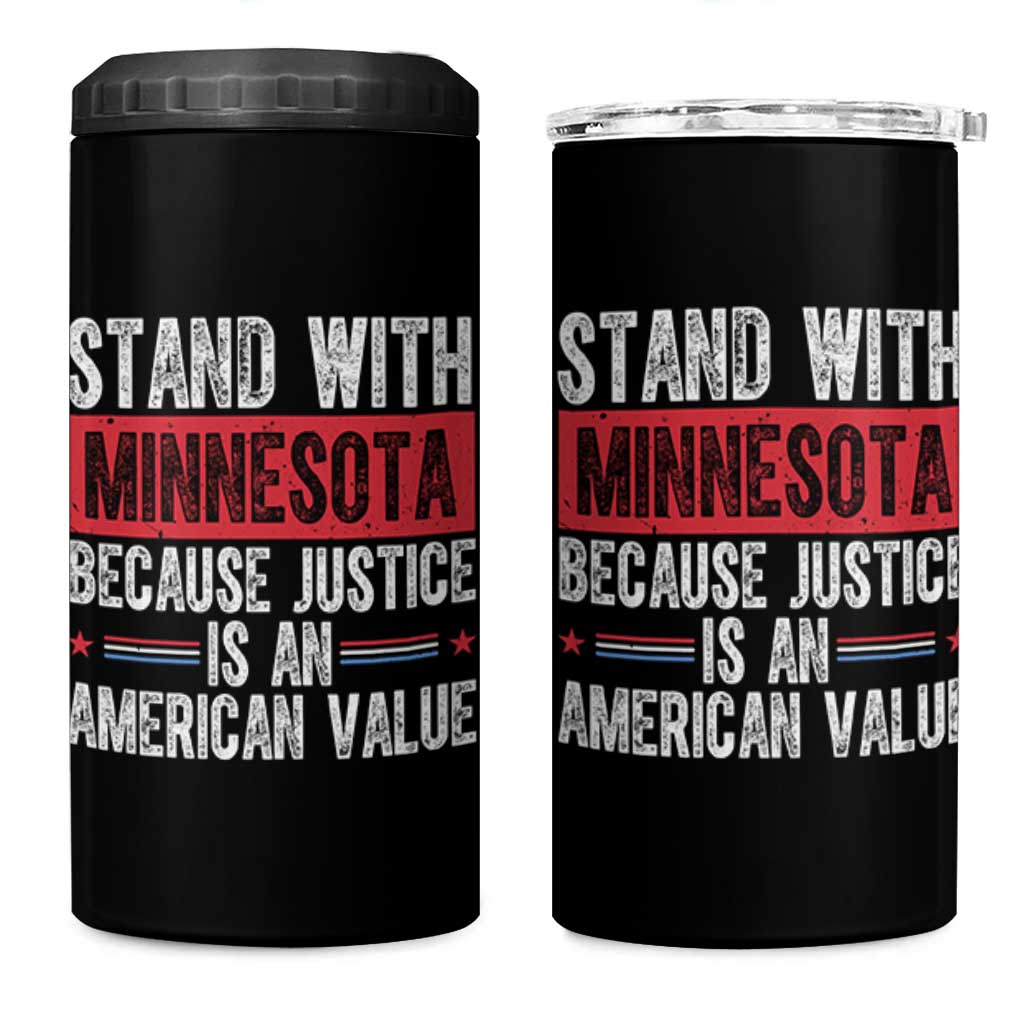 Stand With Minnesota Because Justice Is An American Value 4 in 1 Can Cooler Tumbler Political Statement
